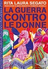 La guerra contro le donne - Rita Laura Segato ; Susanna Mantioni - 9791280195456