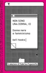 Non sono una donna, io - bell hooks - 9791280195463