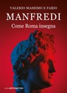 Come Roma insegna - Valerio Massimo Manfredi ; Fabio E. Manfredi - 9791280229182