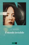 Il mondo invisibile - Liz Moore - 9791280284150