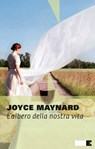 L'albero della nostra vita - Joyce Maynard - 9791280284426