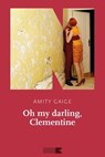 Oh my darling, Clementine - Amity Gaige - 9791280284464