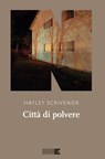 Città di polvere - Hayley Scrivenor - 9791280284945
