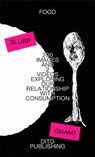 200 IMAGES AND 2 VIDEOS EXPLORING OUR RELATIONSHIP WITH CONSUMPTION - AA.VV. - 9791280304216