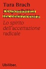 Disponibilità incondizionata - Tara Brach ; Teresa Albanese - 9791280340221