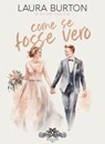 Come se fosse vero - Laura Burton - 9791280463159