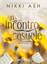 Un incontro casuale - Nikki Ash ; Design Catnip - 9791280463401