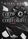 Caos Controllato - Nikki Ash ; Design Catnip - 9791280463463