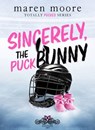 Sincerely, the puck bunny - Maren Moore ; Catnip Design - 9791280463647