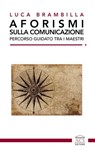 Aforismi sulla comunicazione - Luca Brambilla ; Stefano Balsamo ; Fiorenzo Tagliabue - 9791280479075