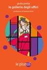 La galleria degli uffici - Giulia Pretta - 9791280559531