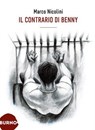 Il contrario di Benny - Marco Nicolini - 9791280772282