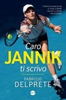 Caro Jannik ti scrivo - Fabrizio Delprete - 9791280772640