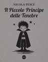 Il Piccolo Principe delle Tenebre - Nicola Pesce - 9791280772732