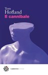 Il cannibale - Tom Hofland - 9791280794697