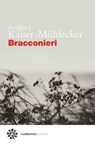 Bracconieri - Reinhard Kaiser-Mühlecker - 9791280794956