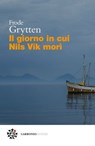 Il giorno in cui Nils Vik morì - Frode Grytten - 9791280794970