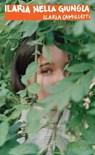 Ilaria nella giungla - Ilaria Camilletti - 9791281055629