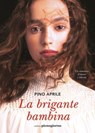 La brigante bambina - Pino Aprile - 9791281368149