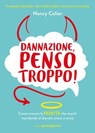 Dannazione, penso troppo! - Nancy Colier - 9791281368422