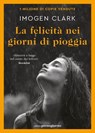 La felicità nei giorni di pioggia - Imogen Clark - 9791281368712