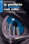 La periferia vi guarda con odio - Gabriel Seroussi - 9791281438590