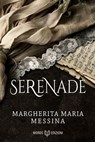 Serenade - Margherita Maria Messina - 9791281469624
