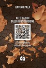 Alle radici della dissoluzione - Gavino Pala - 9791281620339