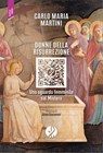 Donne della risurrezione - Carlo Maria Martini - 9791281620681