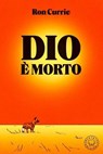 Dio è morto - Ron Currie - 9791281631090