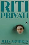 Riti privati - Julia Armfield - 9791281656680