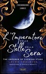 L'Imperatore delle Stelle della Sera - Laura Thalassa - 9791281777736