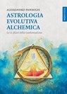 Astrologia evolutiva alchemica - Alessandro Pandolfi - 9791281798854
