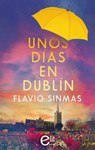Unos días en Dublín - Flavio Sinmás - 9791370008550