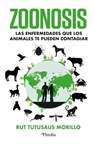 Zoonosis - Rut Tutusaus Morillo - 9791387556273