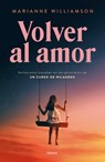 Volver Al Amor - Marianne Williamson - 9791387662257