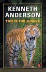 THIS IS THE JUNGLE - ANDERSON KENNETH ANDERSON - 9798129107595