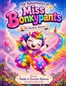 The Adventures of Miss Bonkypants: The Rainbow Bounce - Charlotte Robinson - 9798196045714