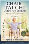 Chair Tai Chi Guide for Seniors - Jennie T. Williams - 9798198165991