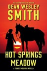 Hot Springs Meadow: A Thunder Mountain Novella - Dean Wesley Smith - 9798201009083