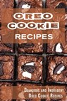 Oreo Cookie Recipes: Delicious and Indulgent Oreo Cookie Cookbook - Madison Miller - 9798201014346