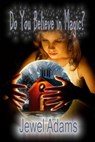 Do You Believe in Magic? - Jewel Adams - 9798201037444