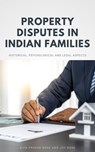 Property Disputes in Indian Families - Siva Prasad Bose ; Joy Bose - 9798201049942