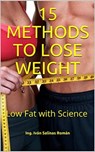 15 Methods To Lose Weight - Ing. Iván Salinas Román - 9798201052522