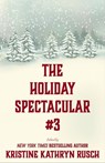 The Holiday Spectacular #3 - Kristine Kathryn Rusch ; Dean Wesley Smith ; Anthea Lawson ; Annie Reed ; Brenda Carre ; Chrissy Wissler ; David H. Hendrickson ; Johanna Rothman ; Kate Pavelle ; Kari Kilgore ; Robert Jeschonek ; Irette Y. Patterson ; Kristine Grayson ; Meyari McFarland  - 9798201059835