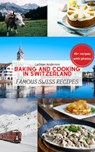 Baking and Cooking in Switzerland - Lachlan Anderson - 9798201067526