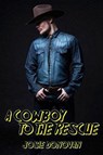 A Cowboy To The Rescue - Josie Donovan - 9798201068387