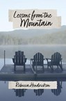 Lessons from the Mountain - Rebecca Hendrickson - 9798201128234