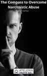 The Compass To Overcome Narcissistic Abuse - Fabian Vartez - 9798201134457