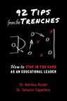 92 Tips from the Trenches: How to Stay in the Game as an Educational Leader - Marilou Ryder ; Tamerin Capellino - 9798201150877